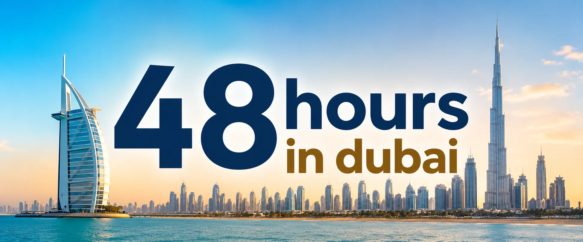 48 Hours in Dubai
